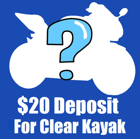 $20 Deposit for Clear Kayak Order